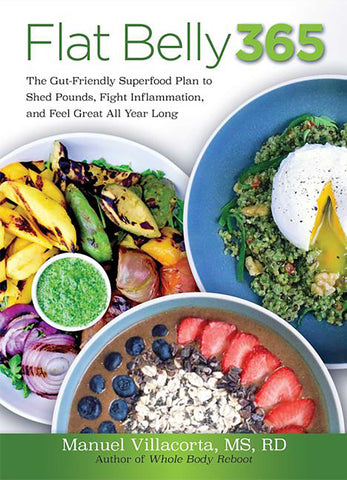 Flat Belly 365 : The Gut-Friendly Superfood Plan to Shed Pounds, Fight Inflammation, and Feel Great All Year Long