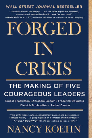 Forged in Crisis : The Making of Five Courageous Leaders