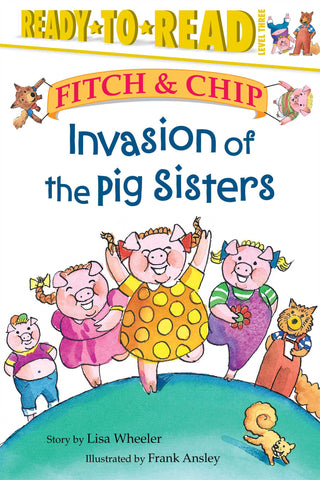 Invasion of the Pig Sisters : Ready-to-Read Level 3