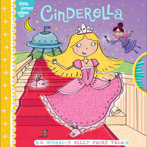Cinderella : A Wheel-y Silly Fairy Tale