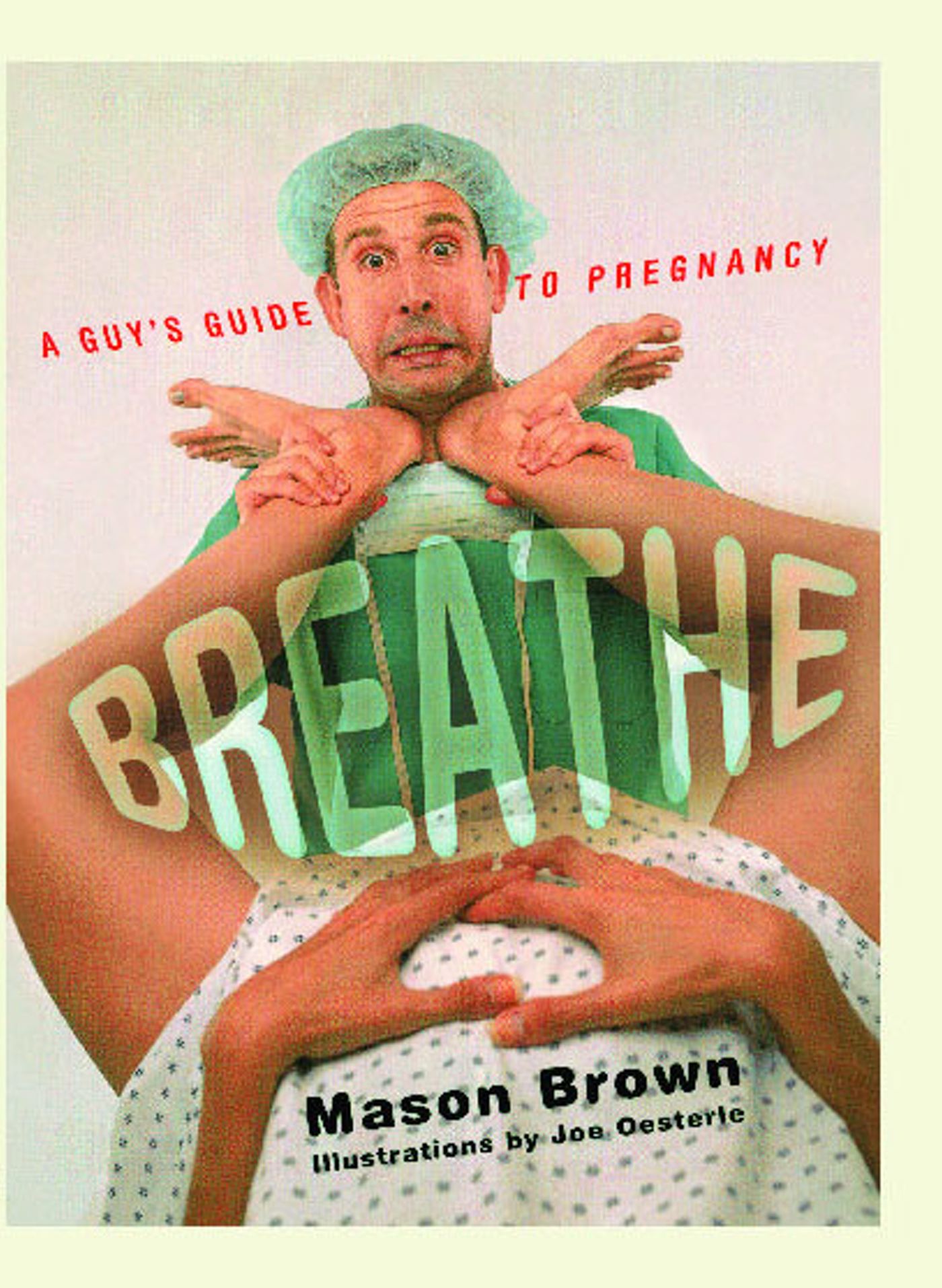 Breathe : A Guy's Guide to Pregnancy