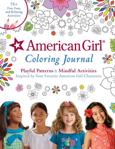 American Girl Coloring Journal : Playful Patterns & Mindful Activities Inspired by Your Favorite American Girl Characters