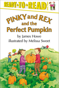 Pinky and Rex and the Perfect Pumpkin : Ready-to-Read Level 3