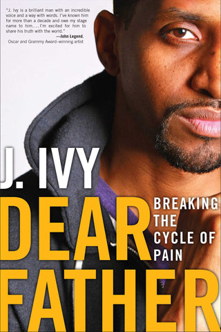 Dear Father : Breaking the Cycle of Pain