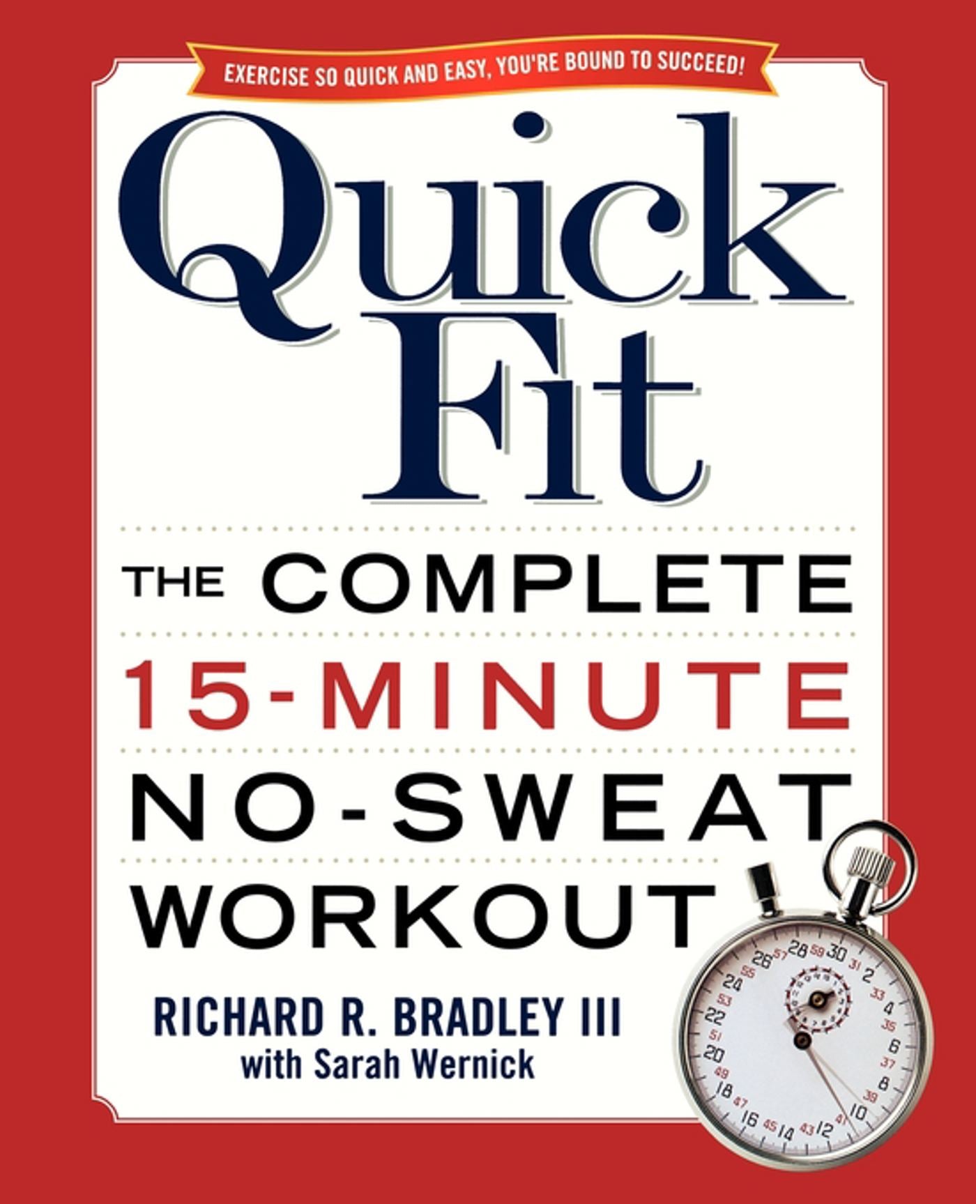 Quick Fit : The Complete 15-Minute No-Sweat Workout