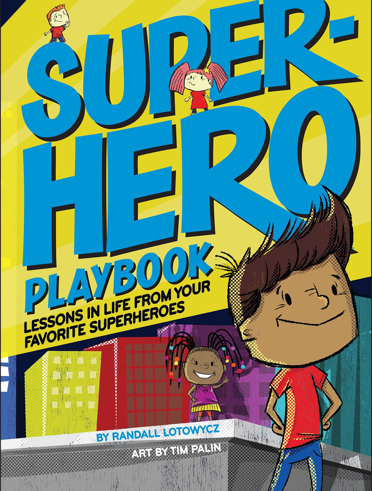 Superhero Playbook : Lessons in Life from Your Favorite Superheroes