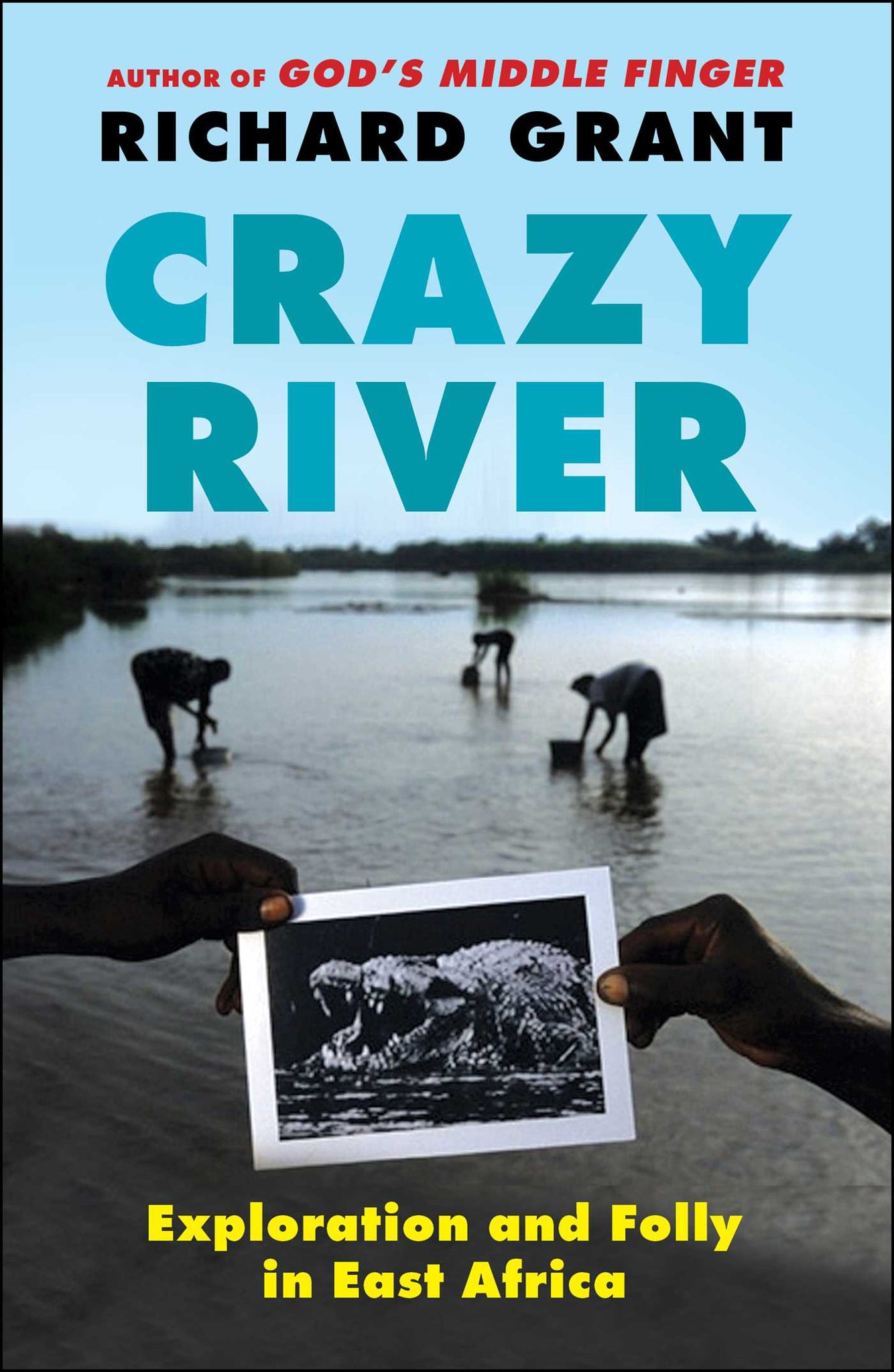 Crazy River : Exploration and Folly in East Africa