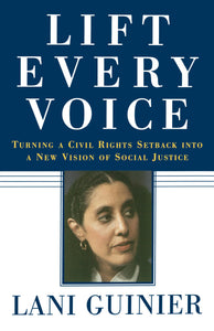 Lift Every Voice : Turning a Civil Rights Setback Into a New Vision of Social Justice