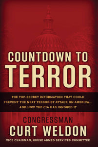 Countdown to Terror : The Top-Secret Information that Could Prevent the Next Terrorist Attack on America--and How the CIA Has Ignored It