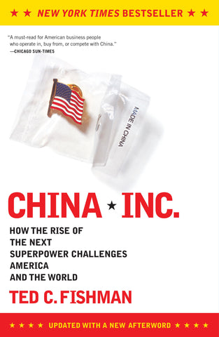 China, Inc. : How the Rise of the Next Superpower Challenges America and the World