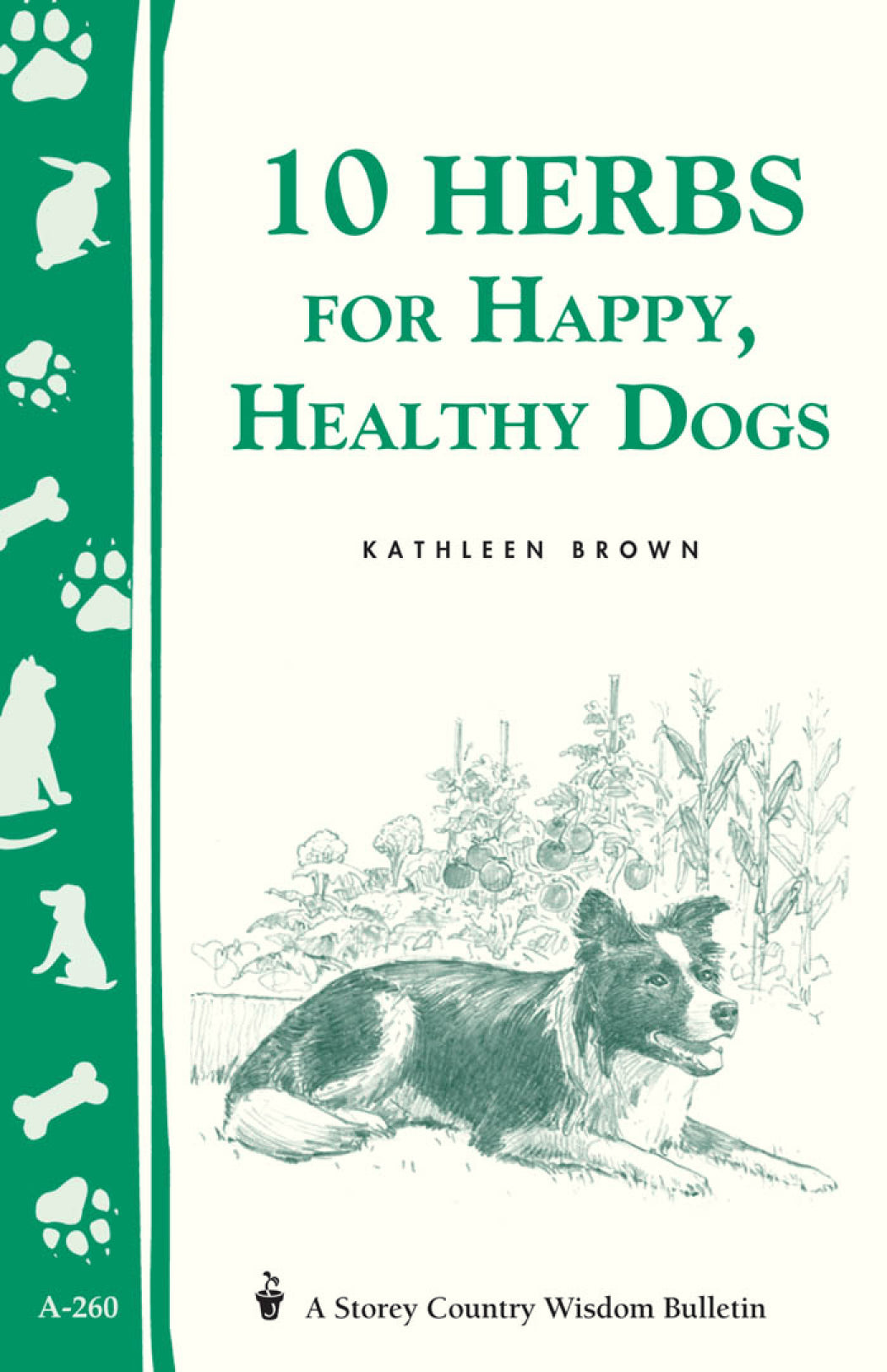 10 Herbs for Happy, Healthy Dogs : Storey's Country Wisdom Bulletin A-260