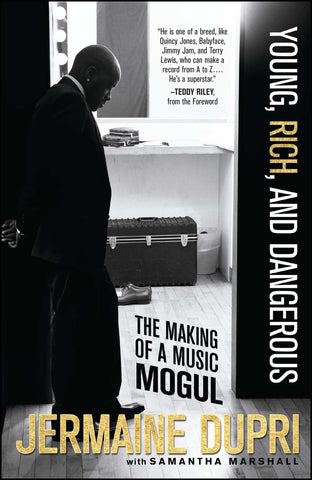 Young, Rich, and Dangerous : The Making of a Music Mogul