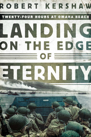 Landing on the Edge of Eternity : Twenty-Four Hours at Omaha Beach