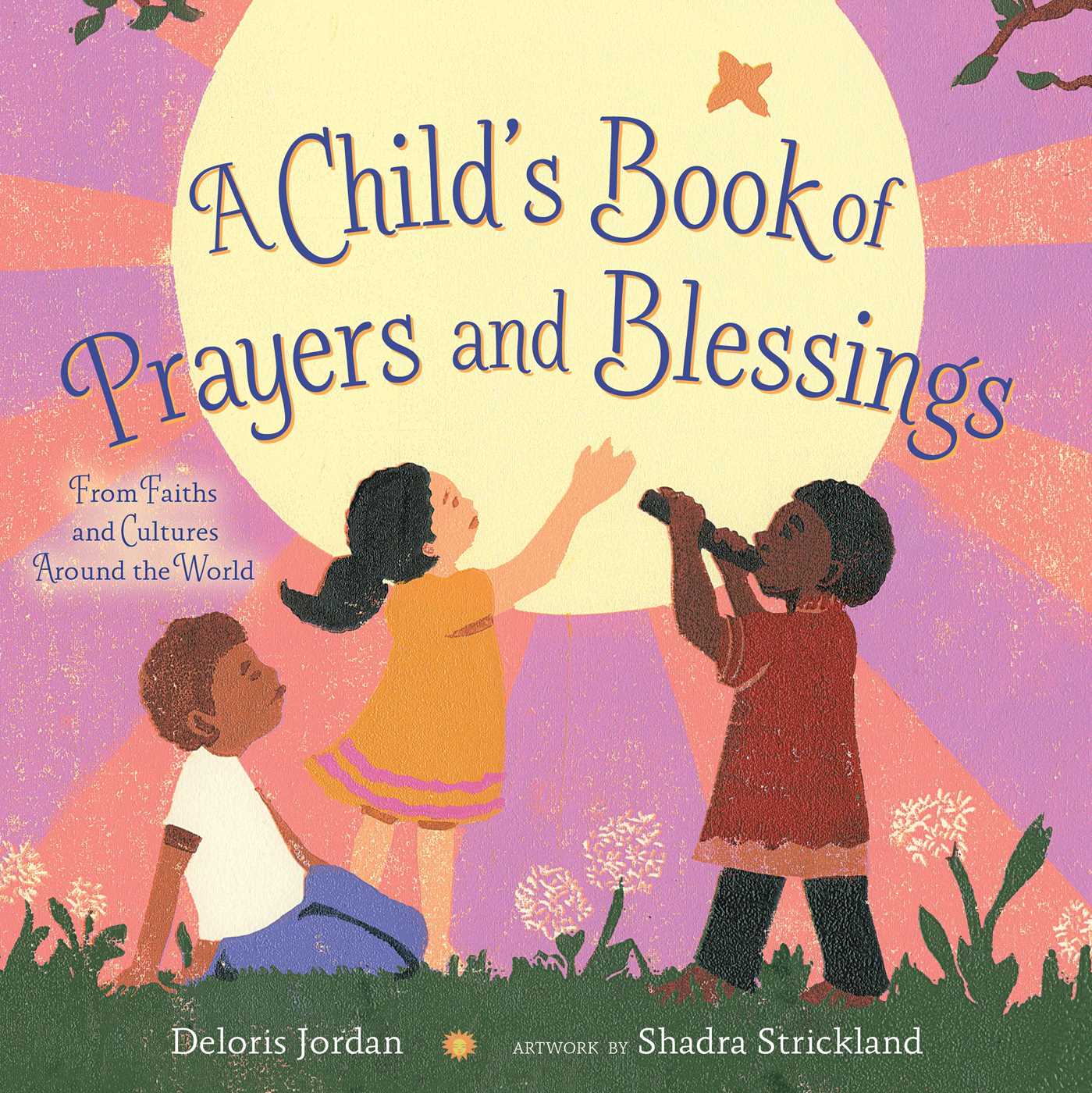 A Child's Book of Prayers and Blessings : From Faiths and Cultures Around the World