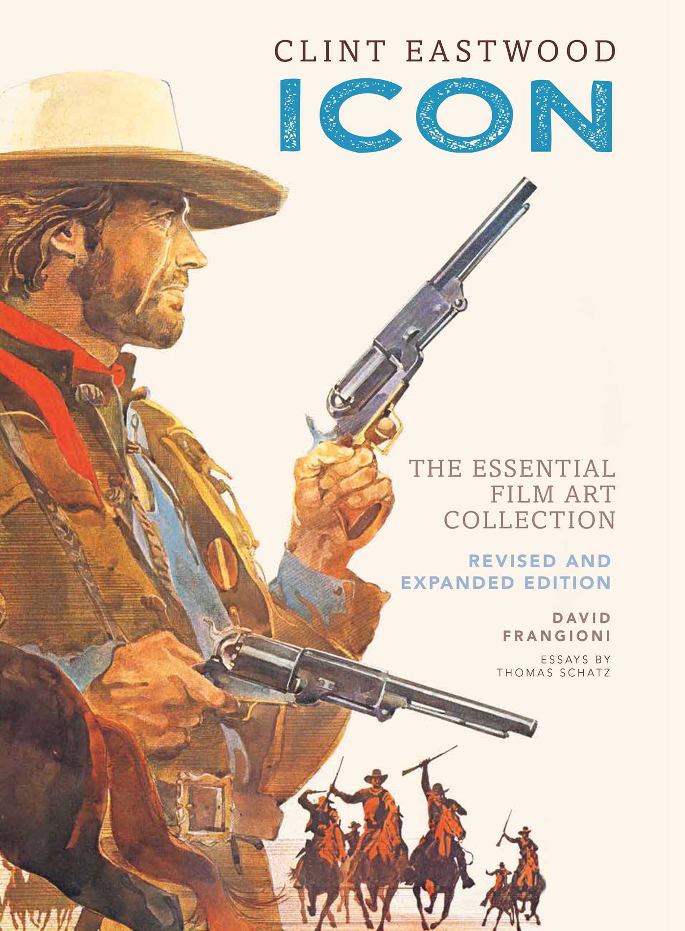 Clint Eastwood: Icon  : The Essential Film Art Collection