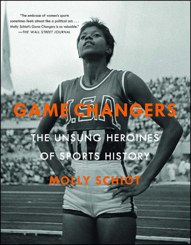 Game Changers : The Unsung Heroines of Sports History