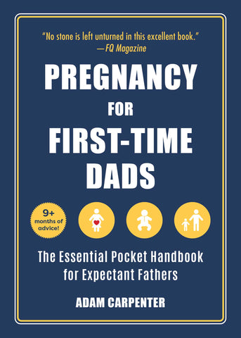 Pregnancy for First-Time Dads : The Essential Pocket Handbook for Expectant Fathers