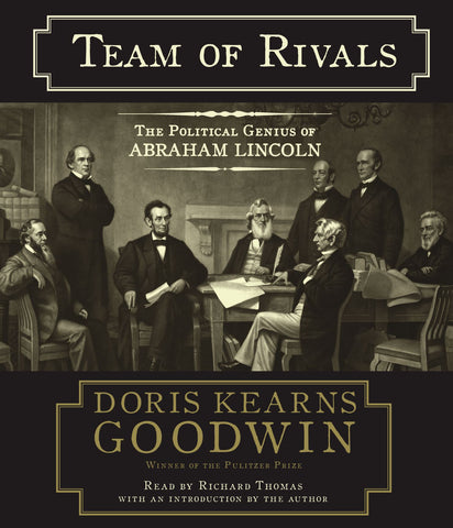 Team of Rivals : The Political Genius of Abraham Lincoln