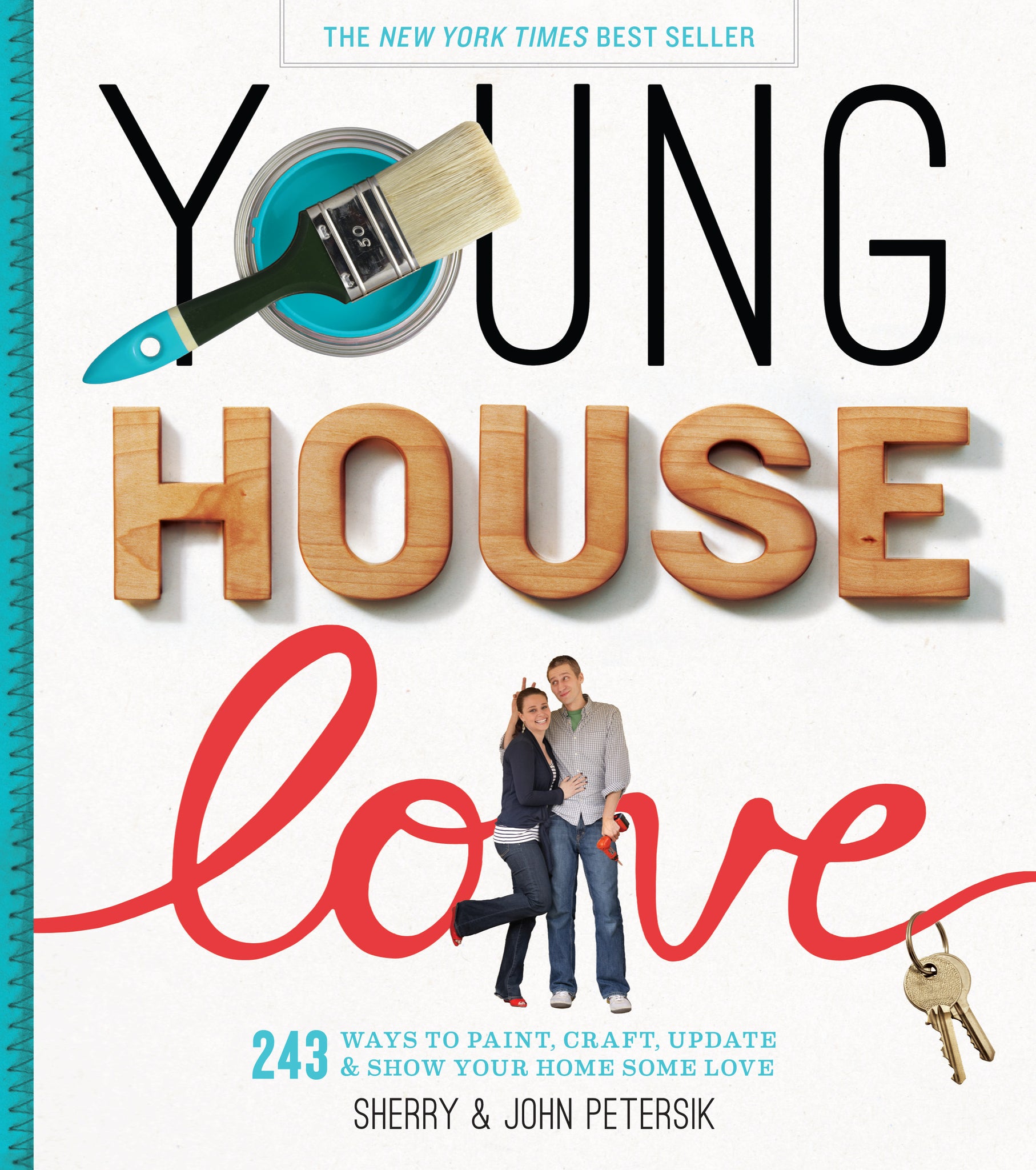 Young House Love : 243 Ways to Paint, Craft, Update & Show Your Home Some Love