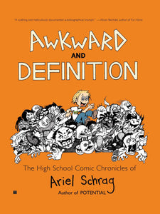 Awkward and Definition : The High School Comic Chronicles of Ariel Schrag