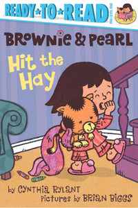 Brownie & Pearl Hit the Hay : Ready-to-Read Pre-Level 1