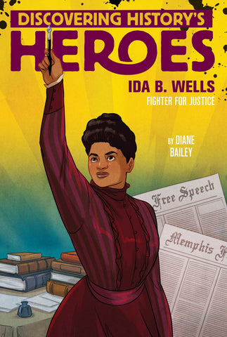 Ida B. Wells : Discovering History's Heroes