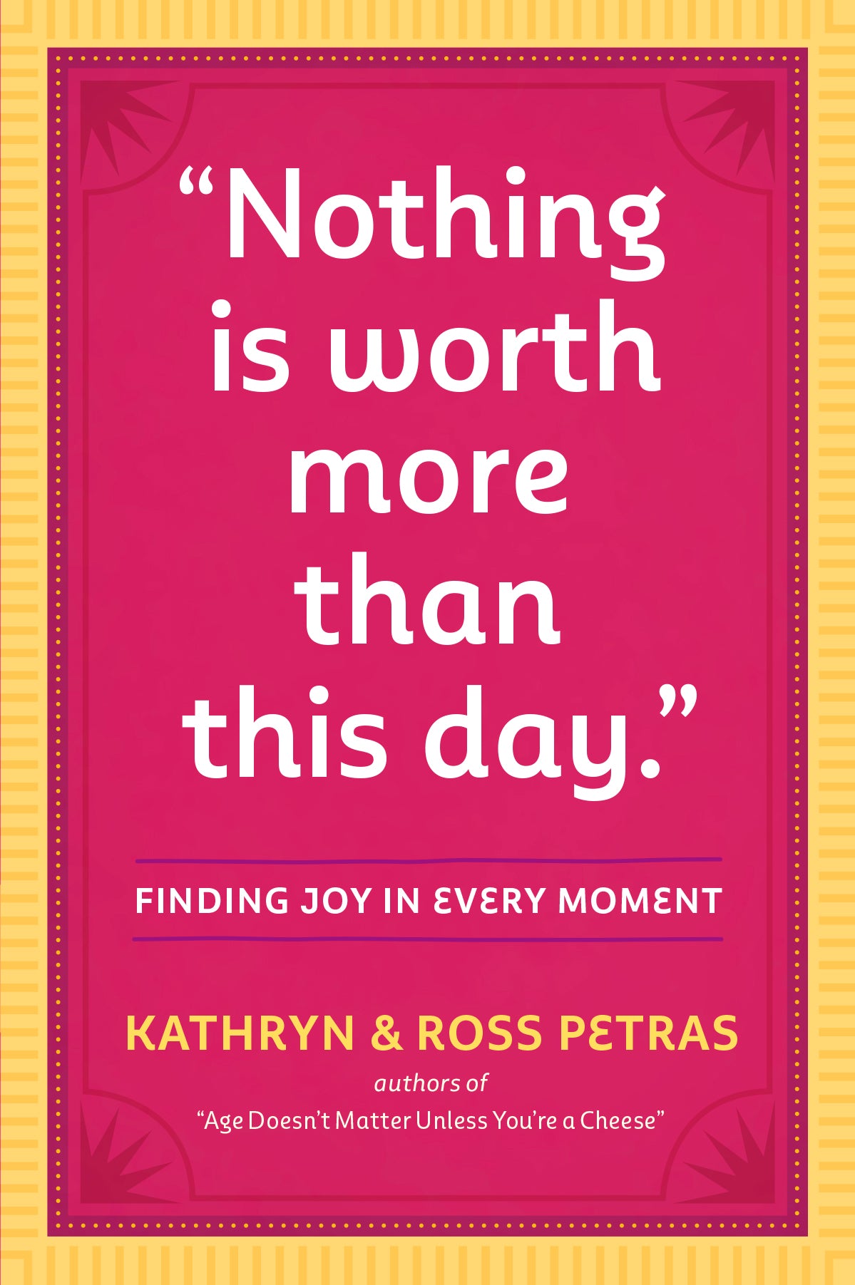 "Nothing Is Worth More Than This Day." : Finding Joy in Every Moment