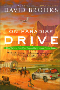 On Paradise Drive : How We Live Now (And Always Have) in the Future Tense