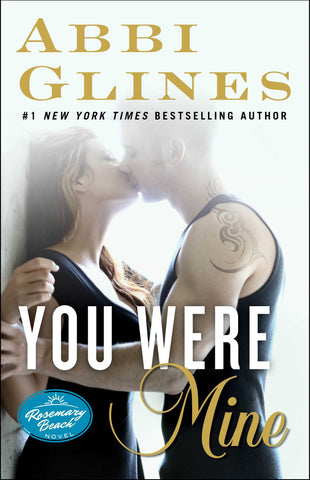 You Were Mine : A Rosemary Beach Novel