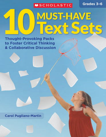 10 Must-Have Text Sets : Thought-Provoking Packs to Foster Critical Thinking & Collaborative Discussion