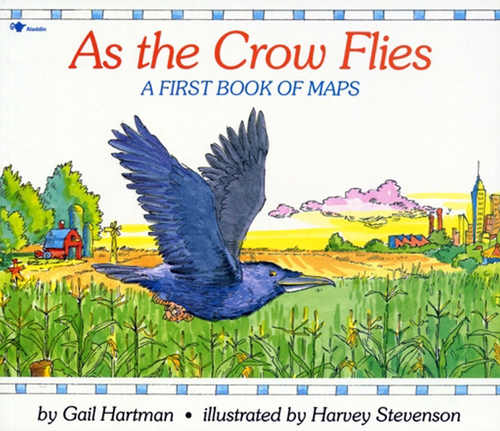 As the Crow Flies : A First Book of Maps