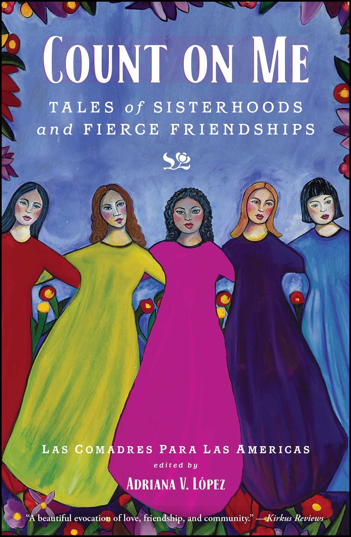 Count on Me : Tales of Sisterhoods and Fierce Friendships