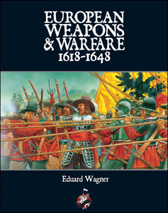 European Weapons and Warfare 1618 - 1648