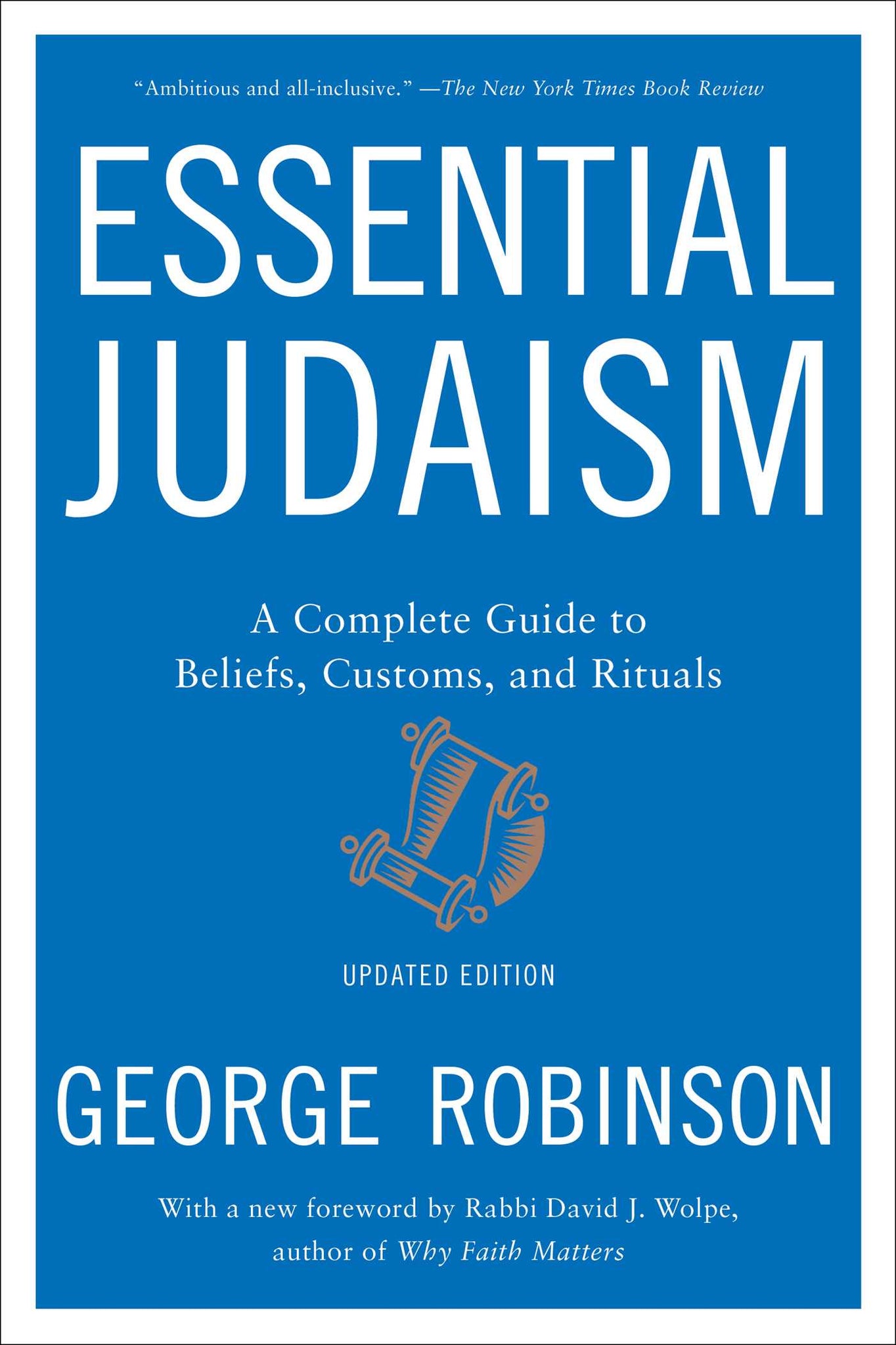 Essential Judaism: Updated Edition : A Complete Guide to Beliefs, Customs & Rituals