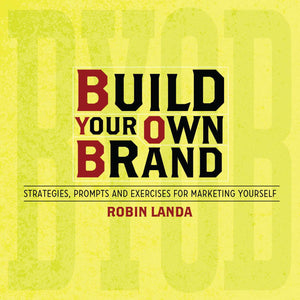 Build Your Own Brand : Strategies, Prompts and Exercises for Marketing Yourself