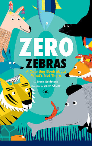 Zero Zebras : A Counting Book about What’s Not There