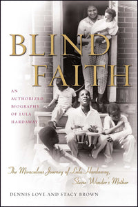 Blind Faith : The Miraculous Journey of Lula Hardaway, Stevie Wonder's Mother