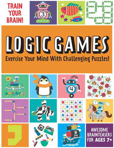 Train Your Brain: Logic Games : (Brain Teasers for Kids, Math Skills, Activity Books for Kids Ages 7+) 