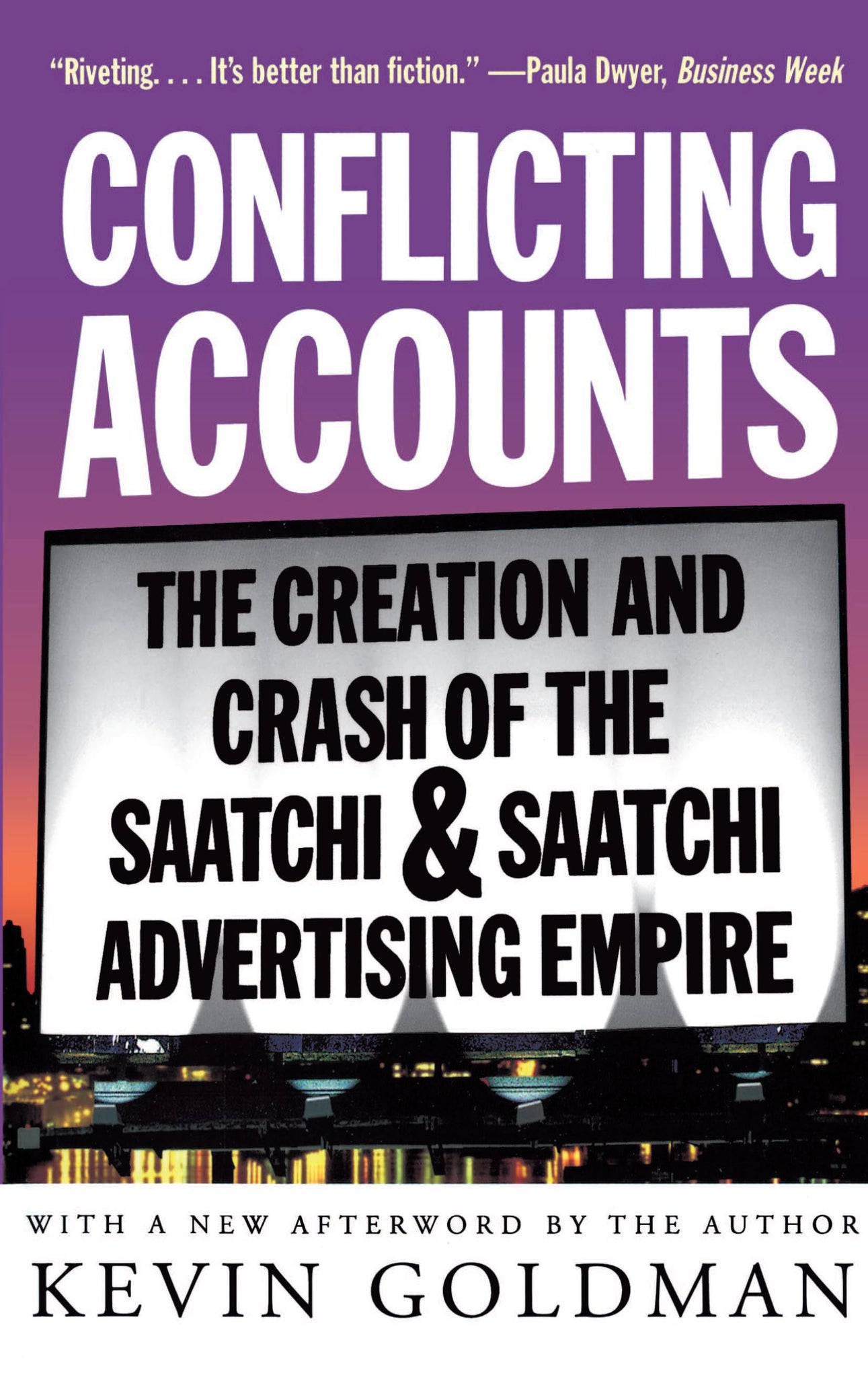 Conflicting Accounts : The Creation and Crash of the  Saatchi and Saatchi Advertising Empire