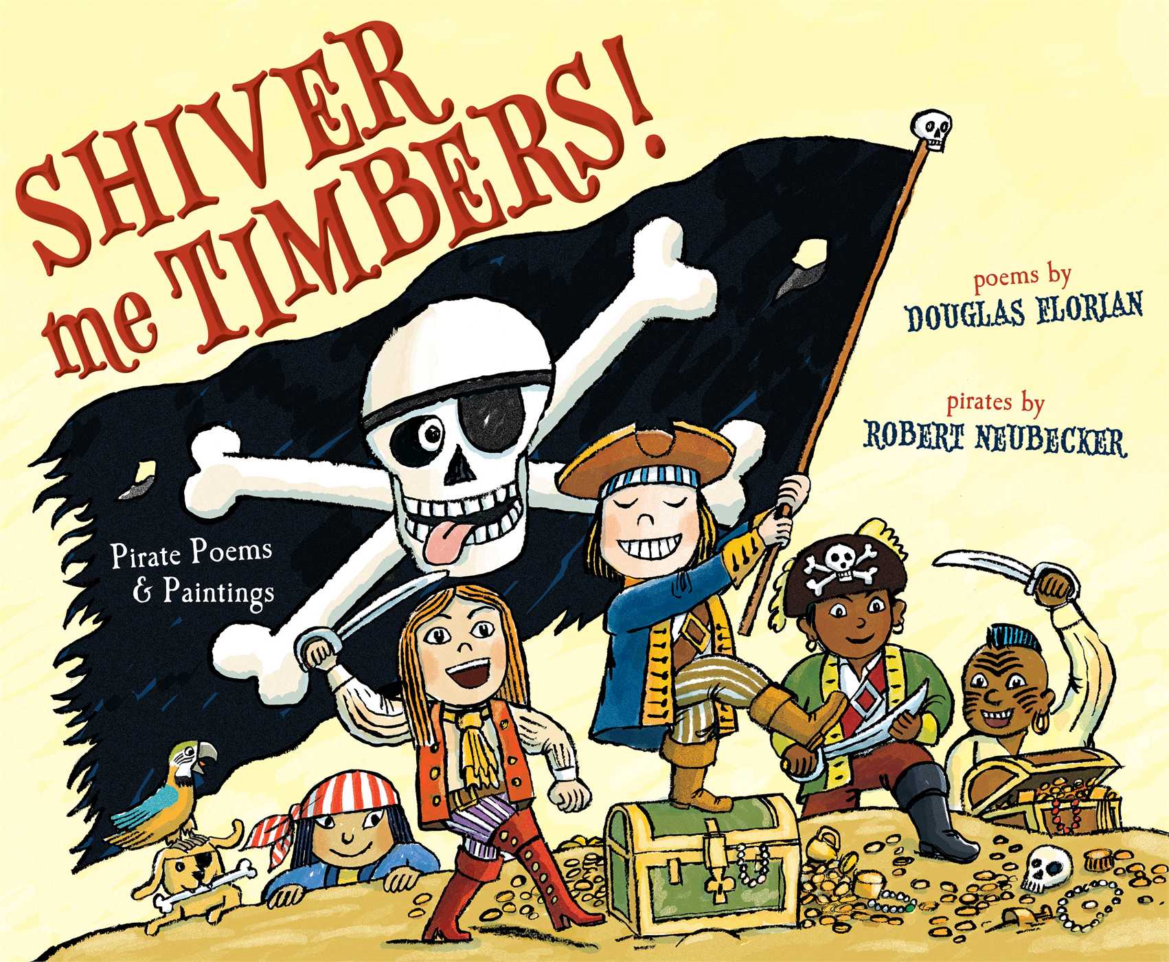 Shiver Me Timbers! : Pirate Poems & Paintings