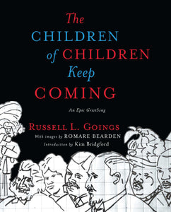 The Children of Children Keep Coming : An Epic Griotsong