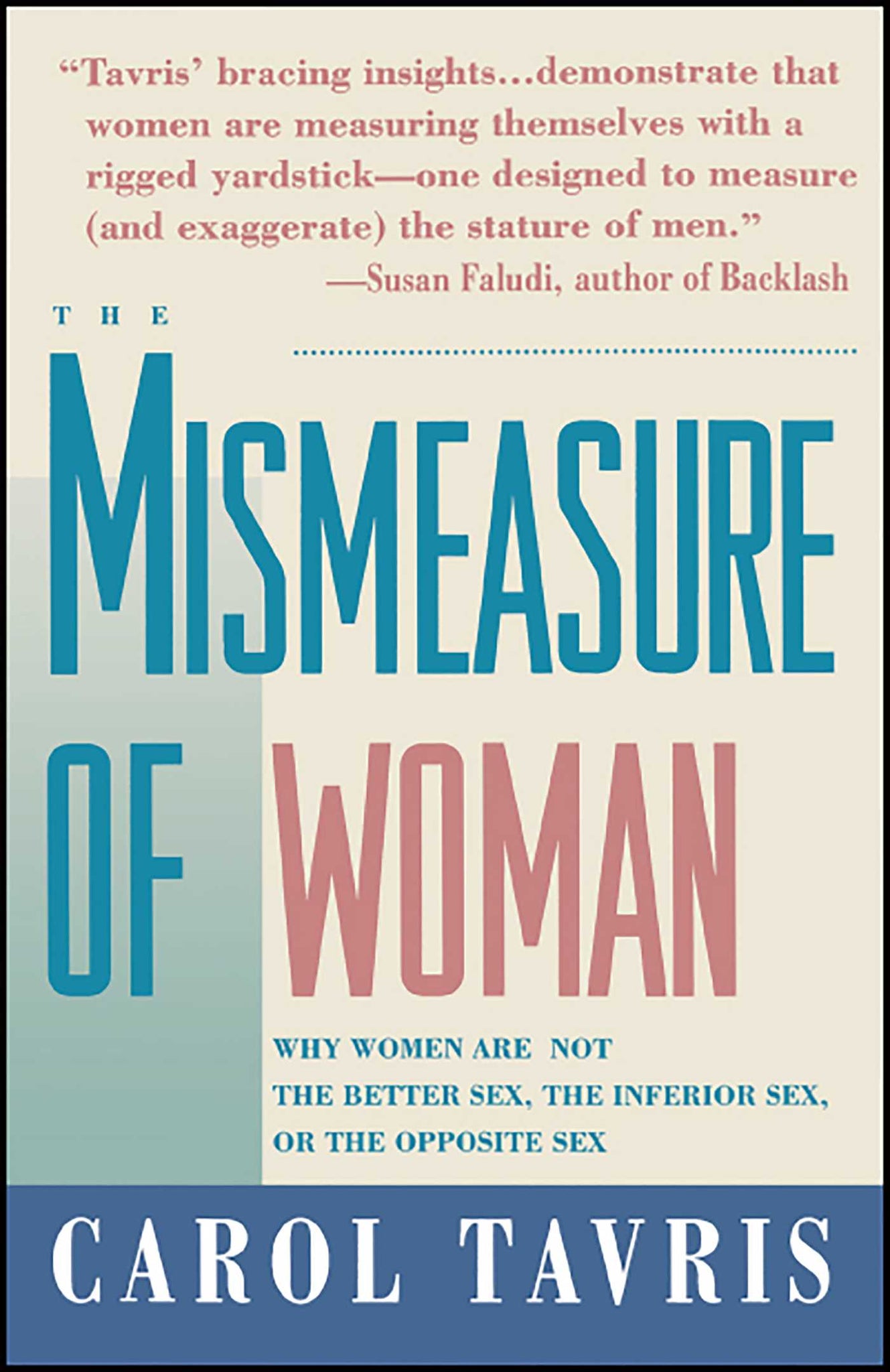 Mismeasure of Woman : Why Women are Not the Better Sex, the Inferior Sex, or the Opposite Sex