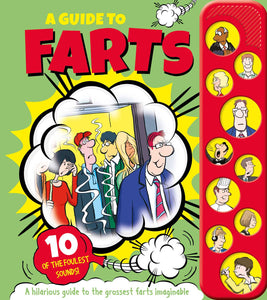 A Guide To Farts : with 10 of the Foulest Sounds!