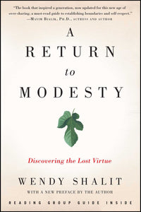 A Return to Modesty : Discovering the Lost Virtue