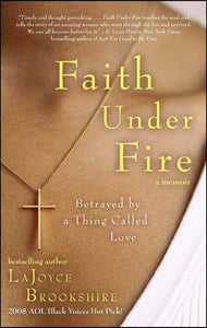 Faith Under Fire : Betrayed by a Thing Called Love