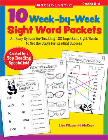 10 Week-by-Week Sight Word Packets : An Easy System for Teaching 100 Important Sight Words to Set the Stage for Reading Success