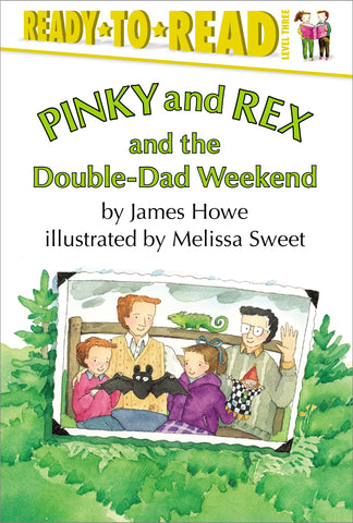 Pinky and Rex and the Double-Dad Weekend : Ready-to-Read Level 3
