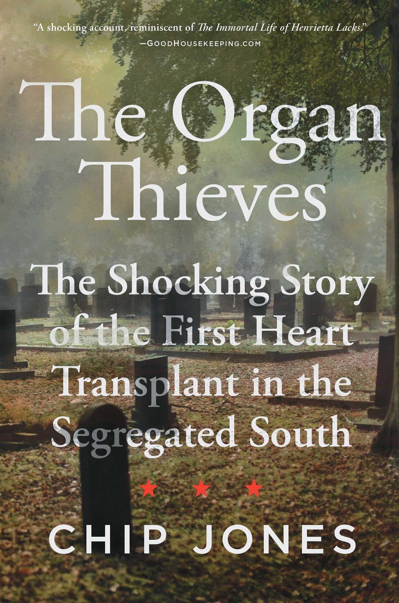 The Organ Thieves : The Shocking Story of the First Heart Transplant in the Segregated South