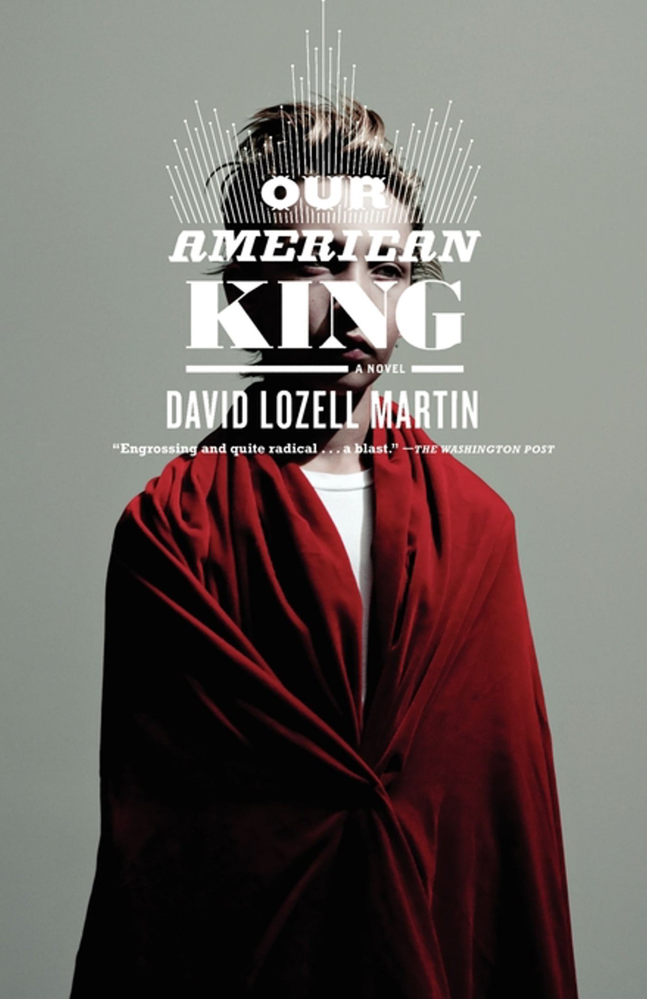 Our American King : A Novel