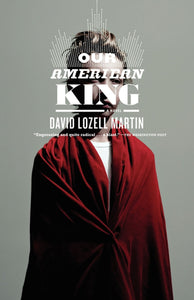 Our American King : A Novel